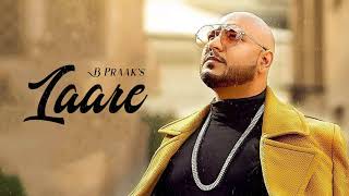 Laare - B Praak ft Shobi Sarwan - New Punjabi Song 2020