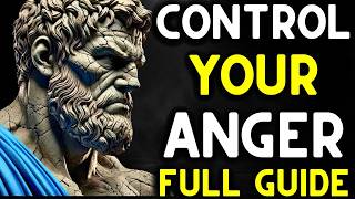 Complete Guide to Controlling Your Anger with Stoicism