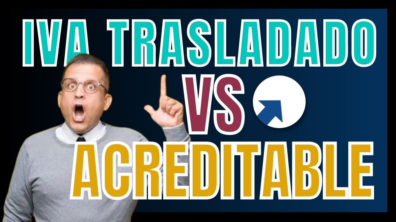 IVA Trasladado E IVA Acreditable | Lo Que Debes Saber - YouTube