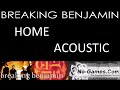 Breaking Benjamin - Home (Acoustic) [BEST ACOUSTIC QUALITY ON YT!]