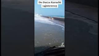 Do Darya Karachi Biporjoy Cyclone Karachi ##biporjoycyclonenews