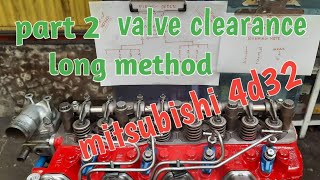 part 2..mitsubishi 4d32..valve clearance adjustment..long method..