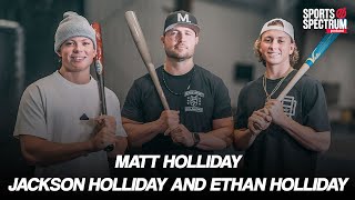 Jackson Holliday, Ethan Holliday and Matt Holliday discuss their unique bond of faith and baseball