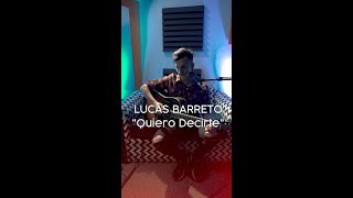 Lucas Barreto | Quiero Decirte | Cover Acústico Evan Craft (Video Vertical)
