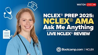 NCLEX® PREP 2025: Ask Me Anything about the NCLEX | LIVE NCLEX® REVIEW | NCLEX Bootcamp