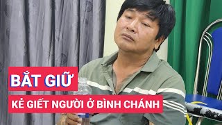 Sau 3 giờ gây án, kẻ giết người ở Bình Chánh bị bắt ở quận 7