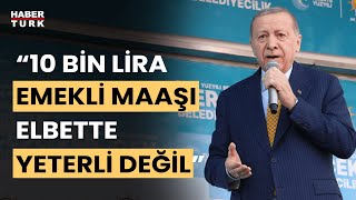 Cumhurbaşkanı Erdoğan'dan 'emekli maaşı' açıklaması