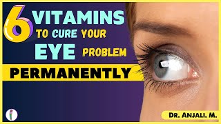 Top 6 Vitamins for your EYE | Eye Health | Macular degeneration | Eye care Tips | Vitamin A