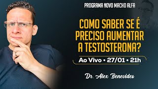 COMO SABER SE É PRECISO AUMENTAR A TESTOSTERONA?