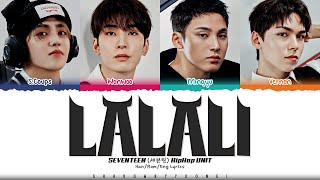 SEVENTEEN (Hiphop Team) 'LALALI' Lyrics (세븐틴 LALALI 가사) [Color Coded Han_Rom_Eng