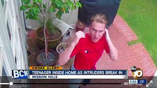 teen inside home as intruders walk in