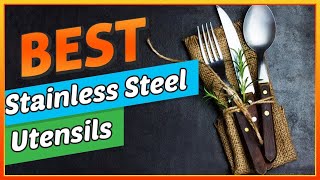 ✅ Best Stainless Steel Utensils– Expert Choices!