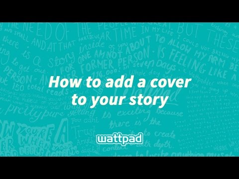 How to add a cover to your Wattpad story How to add a cover to your Wattpad story