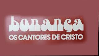 Os Cantores de Cristo - Bonança - 1975