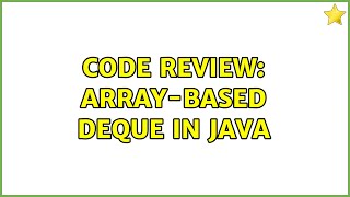 Code Review: Array-based deque in Java (2 Solutions!!)