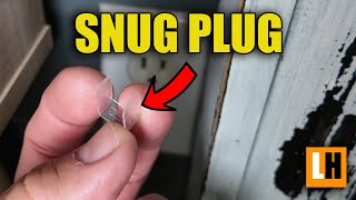 Snug Plug - No More Loose Plugs!