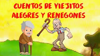 CUENTOS DE VIEJITOS ALEGRES Y RENEGONES