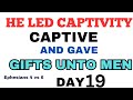 He Led Captivity CAPTIVE And Gave GIFTS Unto Men #gifts #prayer #warfareprayer