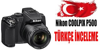 NİKON COOLPİX P500 İNCELEMESİ (TÜRKÇE)