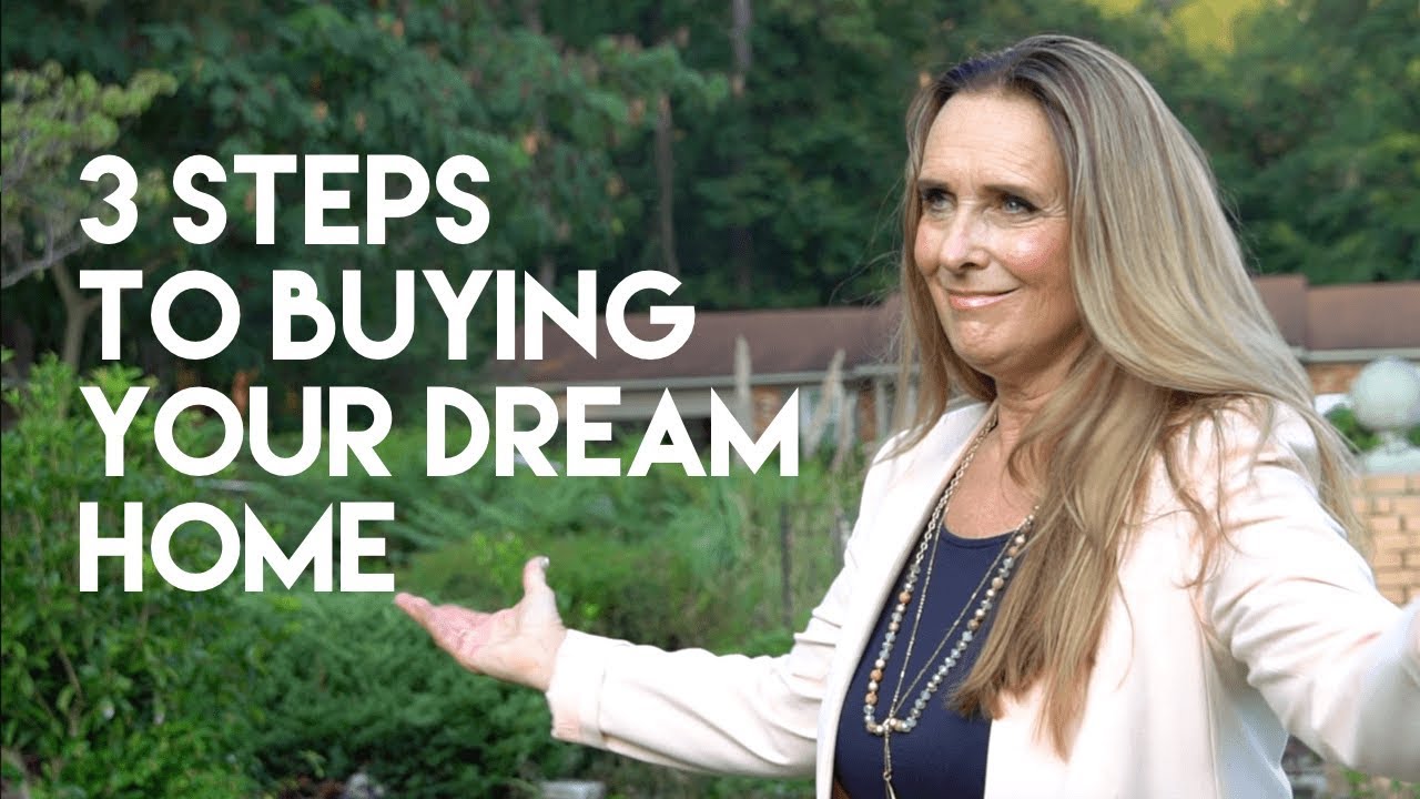 3 Steps To Buying Your Dream Home Youtube