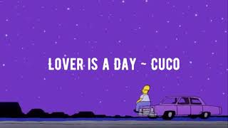 Cuco ~ Lover is a Day (lyrics)