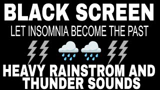 RAIN SOUNDS FOR SLEEPING BLACK SCREEN ⛈ HEAVY RAIN AND THUNDERSTORM SOUNDS FOR SLEEPING