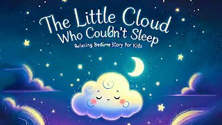 The Little Cloud Who Couldn’t Sleep | Relaxing Bedtime Story #bedtimestories #relaxing