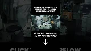 Chinese Calcium Battery Technology Replacing Lithium Ion Battery? #shorts #youtubeshorts