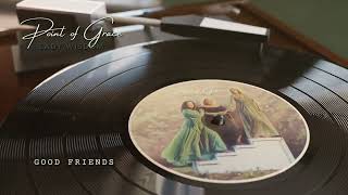 Point Of Grace "Good Friends, Good Medicine" (Official Visualizer)