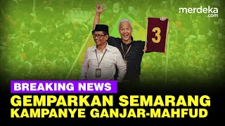 🔴 LIVE - Kampanye Akbar Ganjar-Mahfud di Semarang