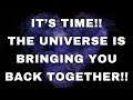 LOVE TAROT TODAY- IT'S TIME!! THE UNIVERSE IS BRINGING YOU BACK TOGETHER!!