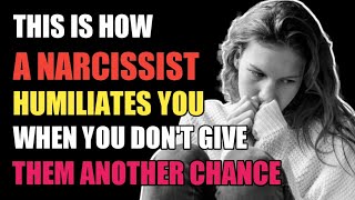 How A Narcissist Humiliates You, When You Don't Give Them Another Chance | NPD | narcissism.