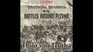 Tactical Studies on the Battles around Plevna by Thilo Lebrecht Ernst Michael von Trotha