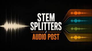 Stem Splitting Secrets for Audio Post Workflows