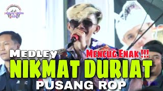 PUSANG ROP FT ABIEL JATNIKA | NIKMAT DURIAT MEDLEY VERSI MENCUG ENAK ❗❗❗