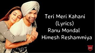Teri Meri Kahani full video song || Ranu mondal and Himesh Reshammiya ||Teri meri kahani ||