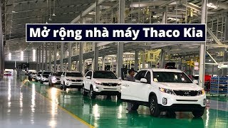 Mở rộng nhà máy, THACO tham vọng xuất xe KIA ra Đông Nam Á | Xe 360