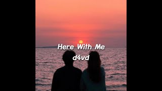 Here With Me - D4vd 1 Hour