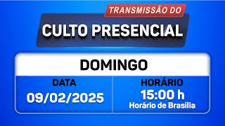 Santo Culto ao Senhor Deus com Transmissão Online - 09/02/2025 às 15:00h  de Brasília