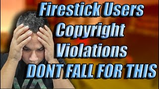 Copyright Violations Sent to FIRESTICK USERS DONT FALL FOR THIS