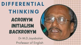 Differential Thinking - Talk no.5 | Acronym , Initialism , Backronym | Prof.M.D.Jayabalan.