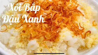 Cách nấu xôi bắp dể, nhanh và mềm dẻo
