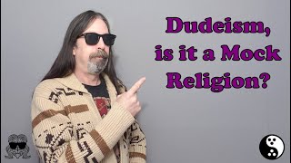 Dudeism, is it for Real?