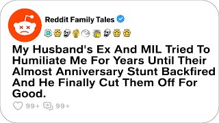 My Husband's Ex And MIL Tried To Humiliate Me For Years Until Their Almost....- Reddit Stories