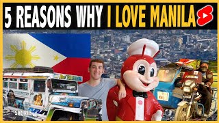 5 Reasons Why I LOVE MANILA