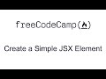 Create a Simple JSX Element - React - Free Code Camp