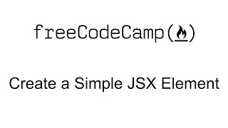 Create a Simple JSX Element - React - Free Code Camp