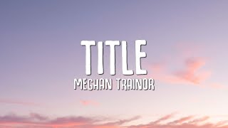 Download Meghan Trainor - Title (Lyrics) mp3
