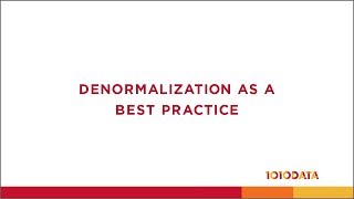 2.4 - Denormalization as a Best Practice