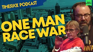 Timesuck Podcast | One Man Race War: Joseph Paul Franklin